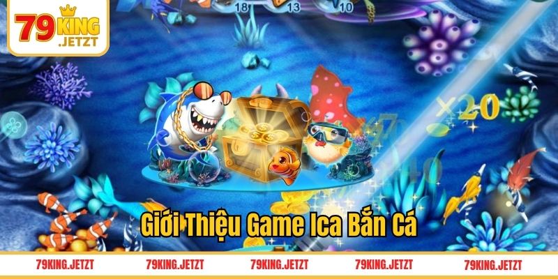 Tìm hiểu game Ica bắn cá